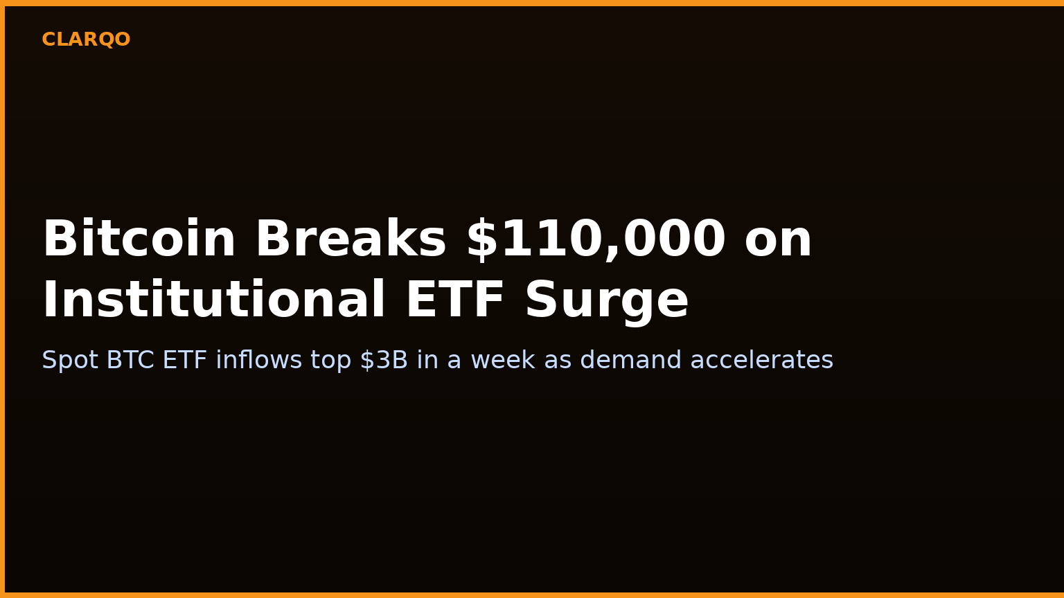 Bitcoin Breaks $110,000 as Spot ETF Inflows Hit $3.1B in a Single Week