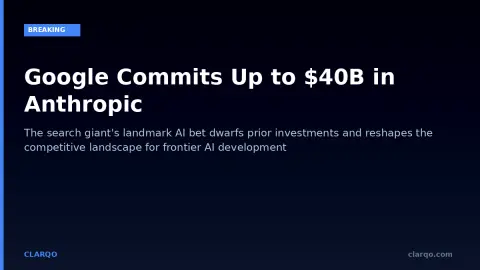 Google Commits Up to $40 Billion in Anthropic, Reshaping AI Investment Landscape