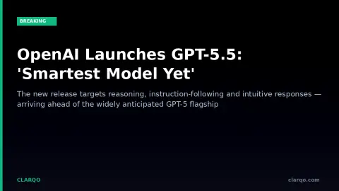 OpenAI Launches GPT-5.5: The Smartest Model in Its Fleet — For Now